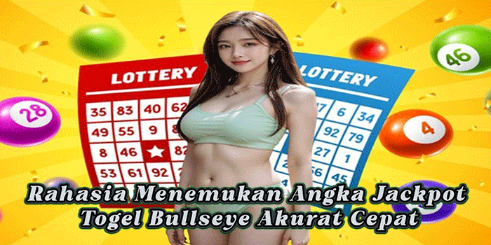 Rahasia Menemukan Angka Jackpot Togel Bullseye Akurat Cepat